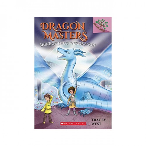 Dragon Masters #11:Shine of the Silver Dragon