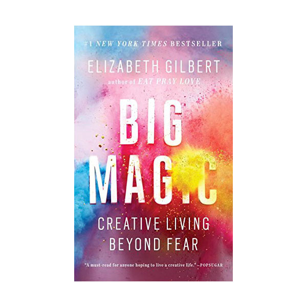 [ĺ:B] Big Magic : Creative Living Beyond Fear 