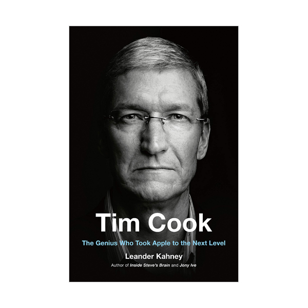 [ĺ:B] Tim Cook : The Genius Who Took Apple to the Next Level 