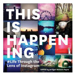 [ĺ:ƯA]This Is Happening : Life Through the Lens of Instagram (Paperback)