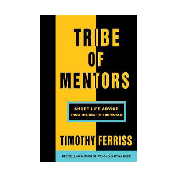 [ĺ:B] Tribe of Mentors : Short Life Advice from the Best in the World 