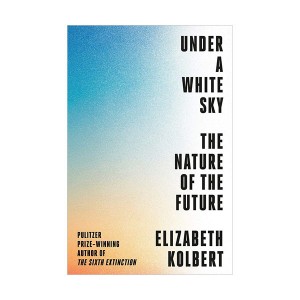 [파본:특A]Under a White Sky : The Nature of the Future (Paperback)