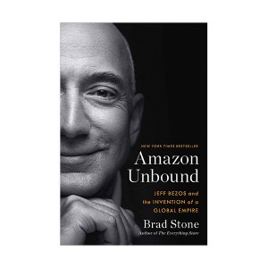 [파본:특A]Amazon Unbound : Jeff Bezos and the Invention of a Global Empire (Hardcover)