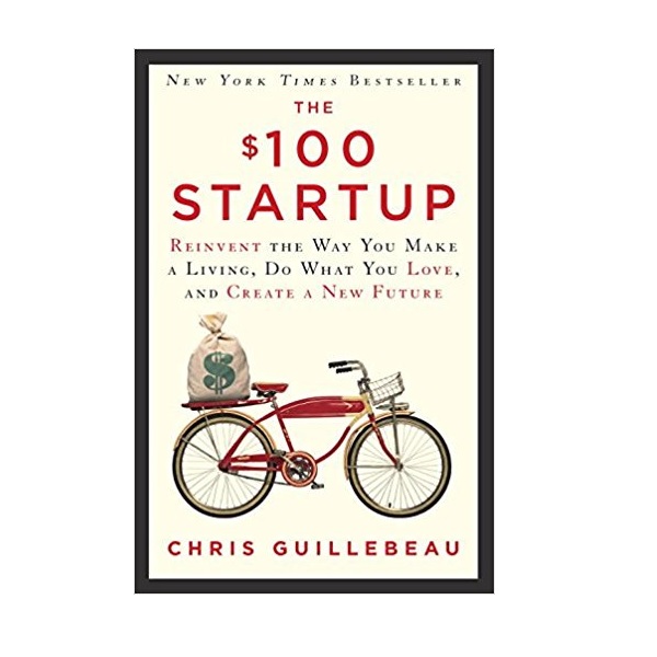 [파본:C급] The $100 Startup: Reinvent the Way You Make a Living, Do What You Love, and Create a New Future (Paperback)