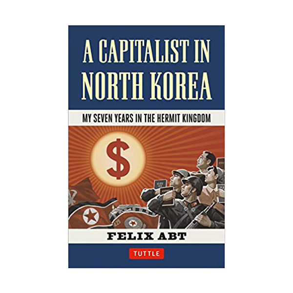 [파본:특A급] A Capitalist in North Korea: My Seven Years in the Hermit Kingdom (Hardcover)