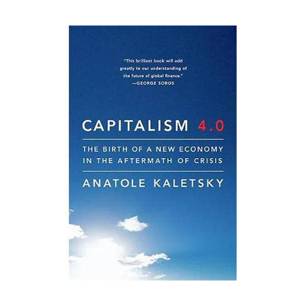[ĺ:C] Capitalism 4.0 : The Birth of a New Economy in the Aftermath of Crisis 