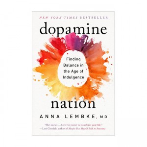 [ĺ:B] Dopamine Nation : Finding Balance in the Age of Indulgence 
