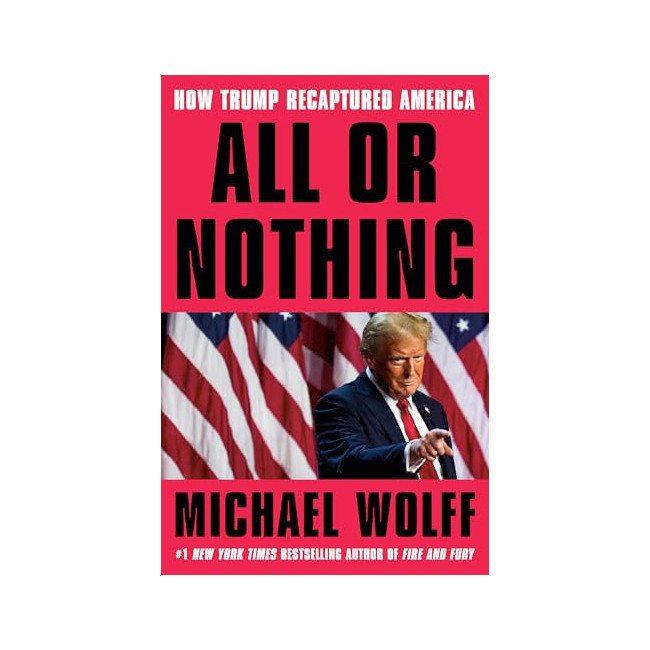 [ĺ:A]All or Nothing: How Trump Recaptured America