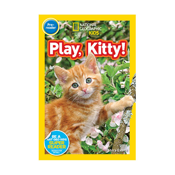 [ĺ:B] National Geographic Kids Readers Pre-Reader : Play, Kitty! (Paperback)