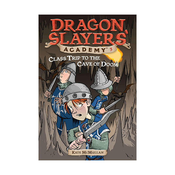 [ĺ:A] Dragon Slayers' Academy Series #03 : Class Trip to the Cave of Doom (Paperback)