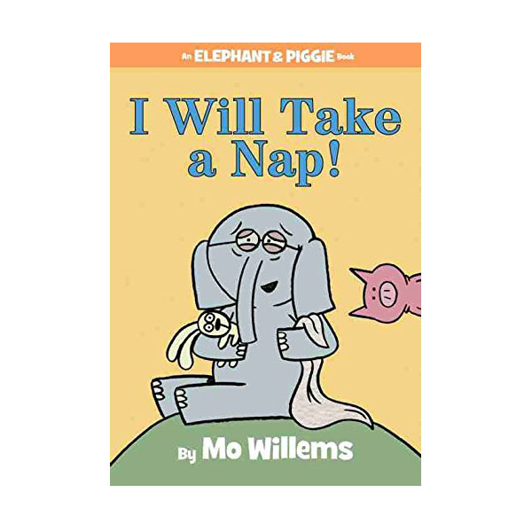 [파본:B급(제본불량으로약간비뚤어짐)]Elephant and Piggie : I Will Take a Nap! (Hardcover)