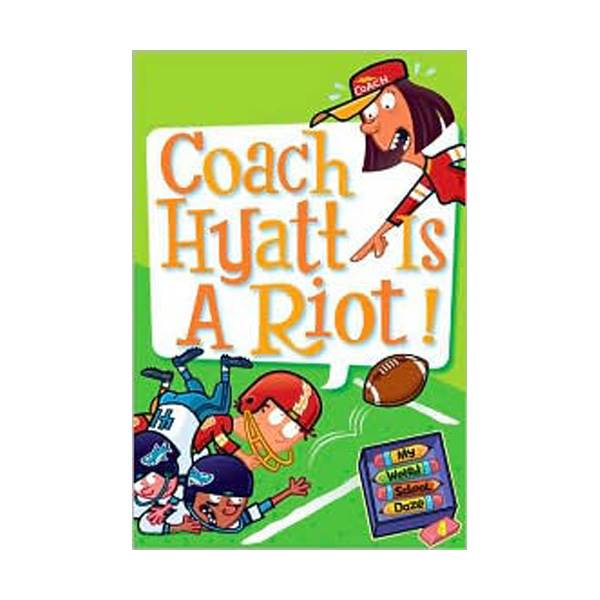 [ĺ:B] My Weird School Daze Series #4 : Coach Hyatt Is a Riot! 