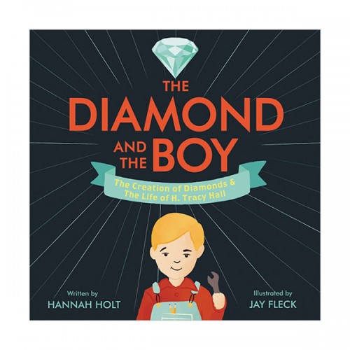 [특가] The Diamond and the Boy : The Creation of Diamonds & The Life of H. Tracy Hall (Hardcover)