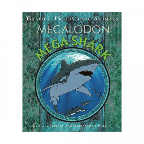 [특가] Graphic Prehistoric Animals : Mega Shark (Hardcover, 영국판)