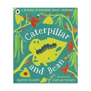Caterpillar and Bean : A Science Storybook about Growing