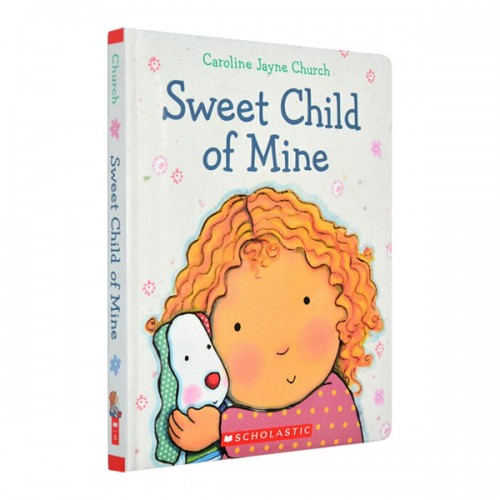 Sweet Child of Mine (Padded Board Book)