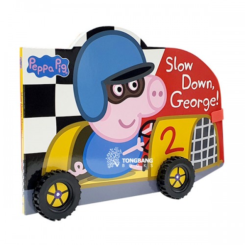 Peppa Pig : Slow Down, George! (Board book, 영국판)