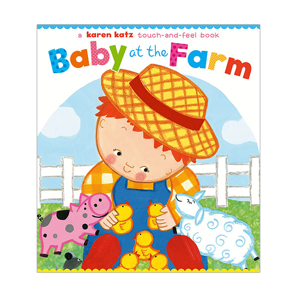 Baby at the Farm : A Touch-and-Feel Book
