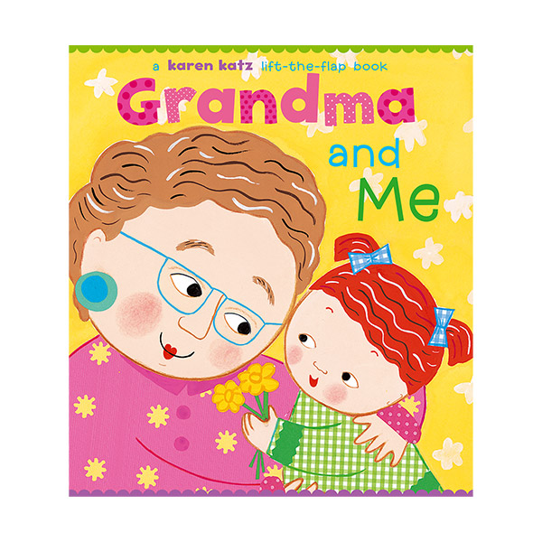 Grandma and Me : A Lift-the-Flap Book