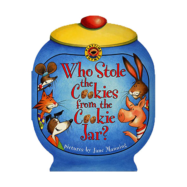 Playtime Rhymes : Who Stole the Cookies from the Cookie Jar?