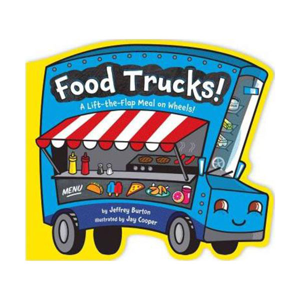 Food Trucks! : A Lift-the-Flap Meal on Wheels!