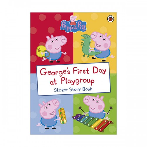 Peppa Pig : George's First Day at Playgroup Sticker Book
