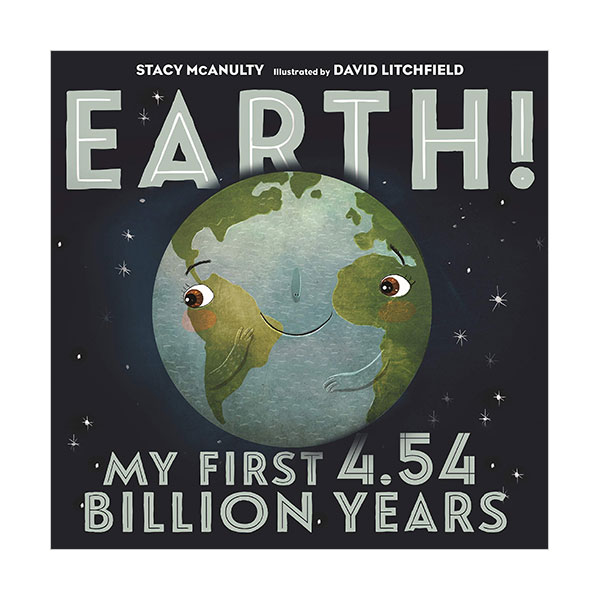 Our Universe : Earth! My First 4.54 Billion Years