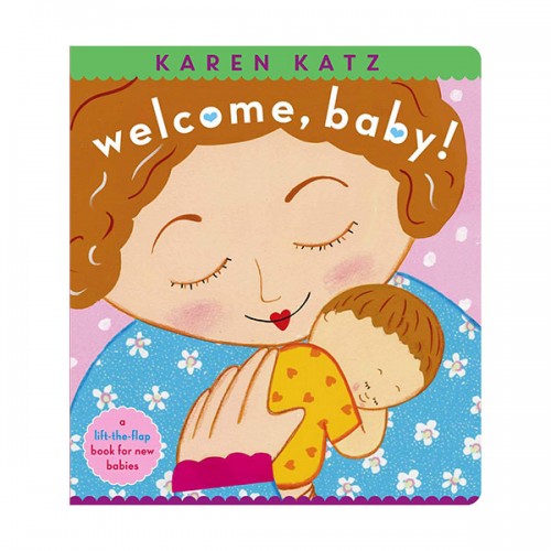 Welcome, Baby! : A Lift-the-Flap Book