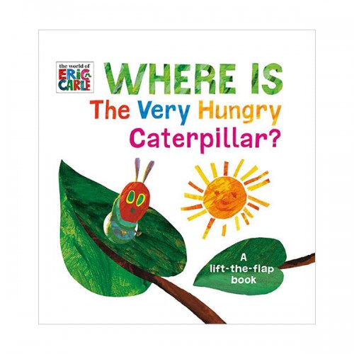 Where Is The Very Hungry Caterpillar? : A Lift-the-Flap Book