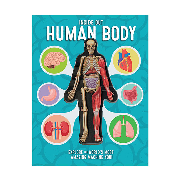 Inside Out Human Body : Explore the World's Most Amazing Machine-You! (Paperback)
