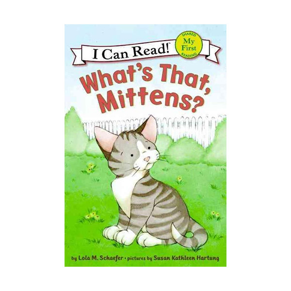 My First I Can Read : What's That, Mittens?