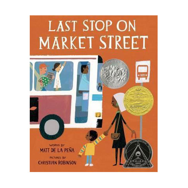 [2016 칼데콧 & 뉴베리] Last Stop on Market Street : 행복을 나르는 버스 (Hardcover)