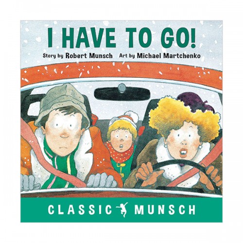 Classic Munsch : I Have to Go! : 대단한 오줌싸개 대장 (Paperback)