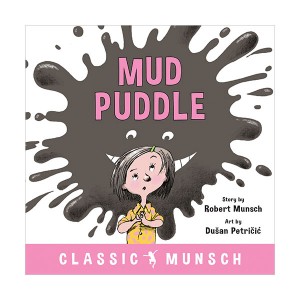 Classic Munsch : Mud Puddle : 진흙 괴물 (Paperback)