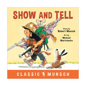 Classic Munsch : Show and Tell