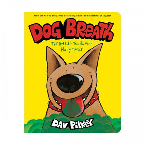 Dog Breath : The Horrible Trouble with Hally Tosis