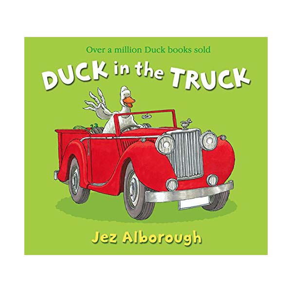Jez Alborough : Duck in the Truck (Paperback)