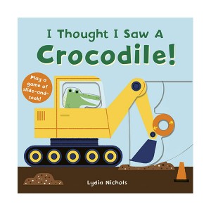 I Thought I Saw A Crocodile! (Board book, 미국판)