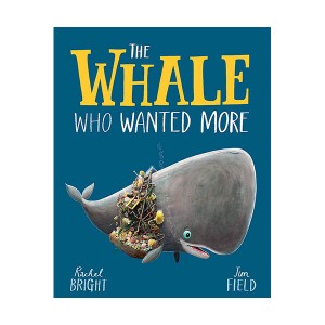 The Whale Who Wanted More 더, 더, 더 갖고 싶어 하는 고래 (Paperback, 영국판)