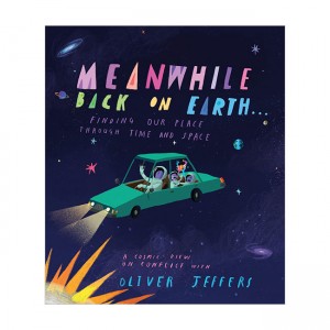 Meanwhile Back on Earth . . .: Finding Our Place Through Time and Space