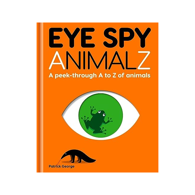 Eye Spy Animalz : A Peek Through A to of Animals (Hardback, )