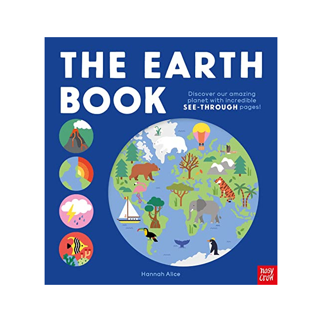 The Earth Book : Discover Our Amazing Planet With Incredible See-Through Pages! (Board Book, )