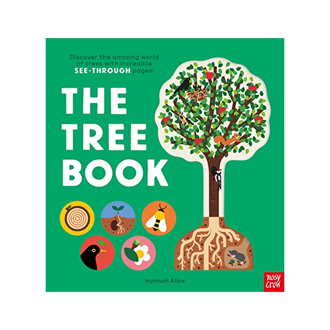 The Tree Book : Discover the Amazing World of Trees With Incredible See-Through Pages!
