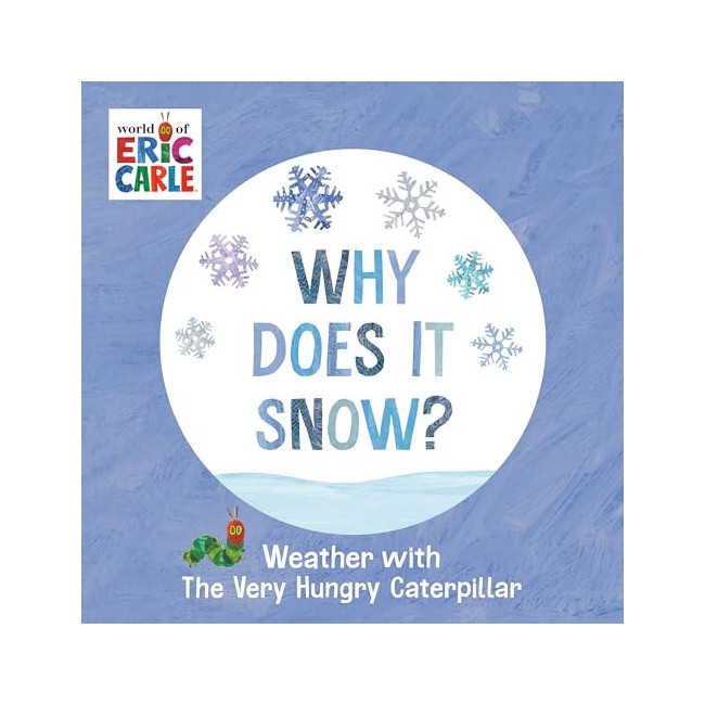 Why Does It Snow?: Weather With the Very Hungry Caterpillar 