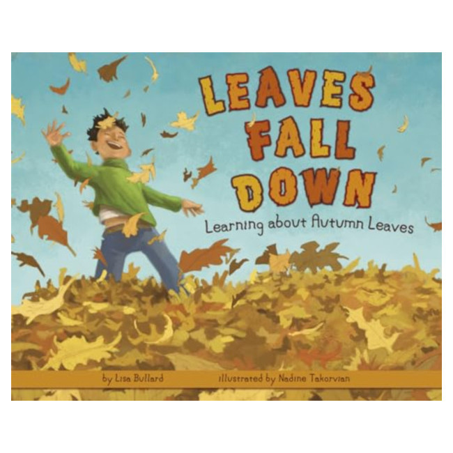 Leaves Fall Down: Learning About Autumn Leaves