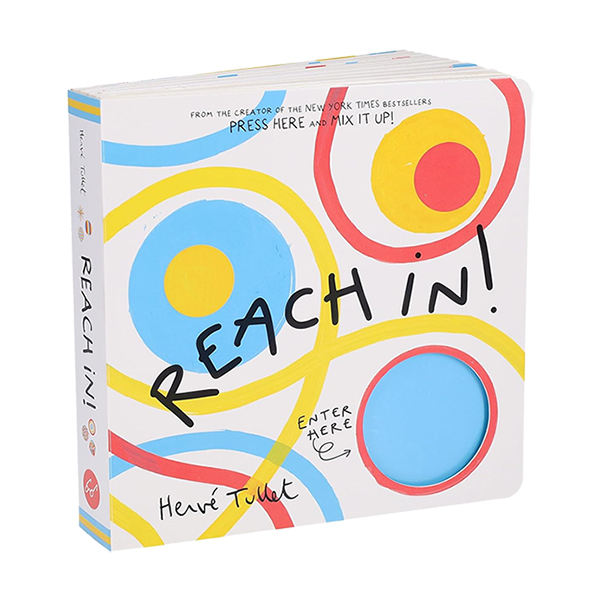Herve Tullet : Reach In! 