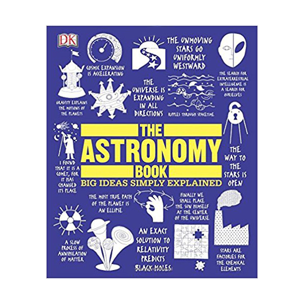 Big Ideas Simply Explained : The Astronomy Book
