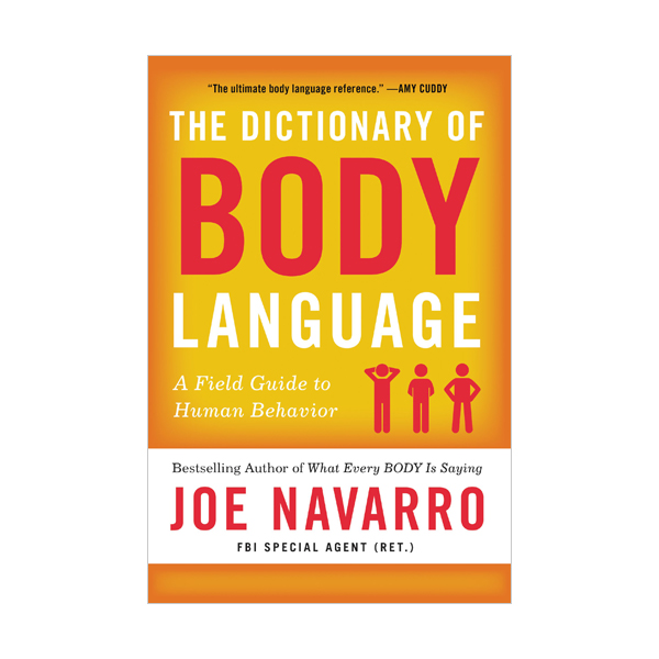The Dictionary of Body Language : A Field Guide to Human Behavior (Paperback)