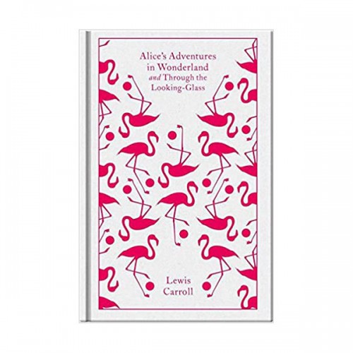 Penguin Clothbound Classics : Alice's Adventures in Wonderland and Through the Looking Glass : ̻  ٸ (Hardcover, )