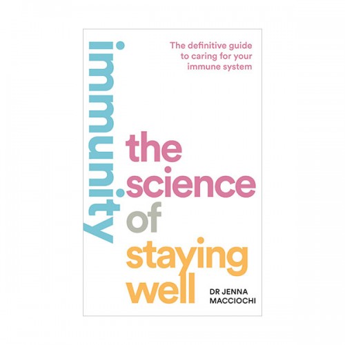 Immunity : The Science of Staying Well